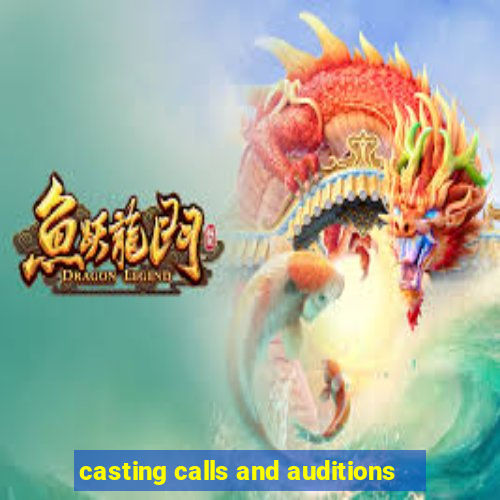 casting calls and auditions